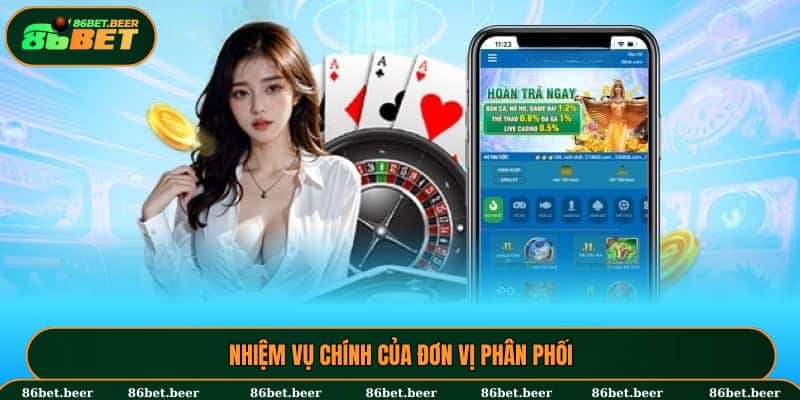 Nhiệm vụ chính của đơn vị phân phối