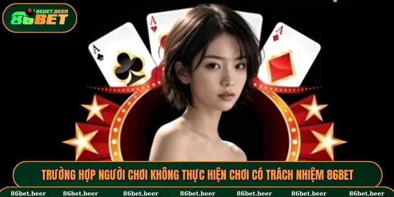 Hậu quả của việc tham gia 86BET không có trách nhiệm