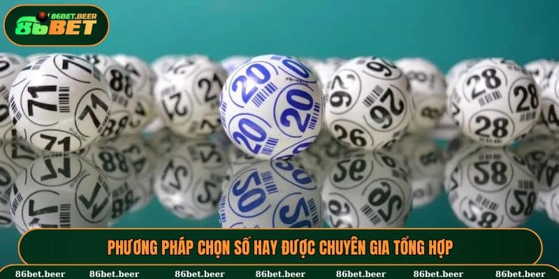 Phương pháp chọn số hay được chuyên gia tổng hợp