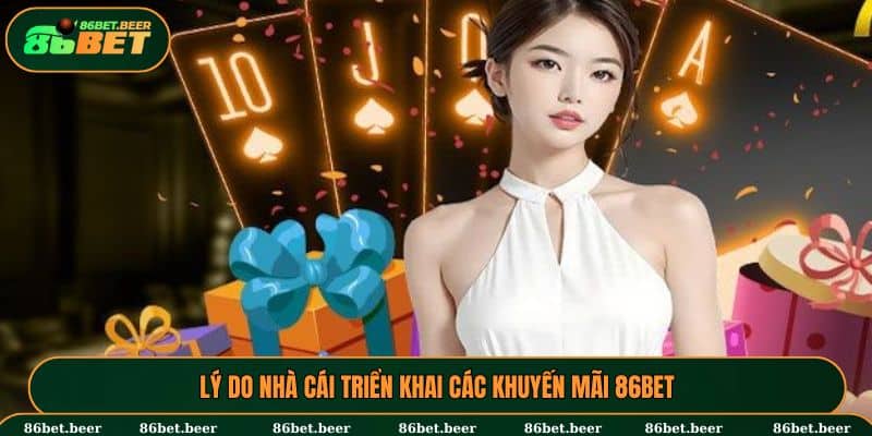 Khuyến Mãi 86BET Hấp Dẫn Với Cơ Hội Nhận Thưởng Giá Trị 1 Lý do nhà cái triển khai các khuyến mãi 86BET